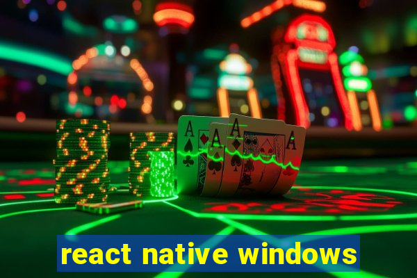 react native windows